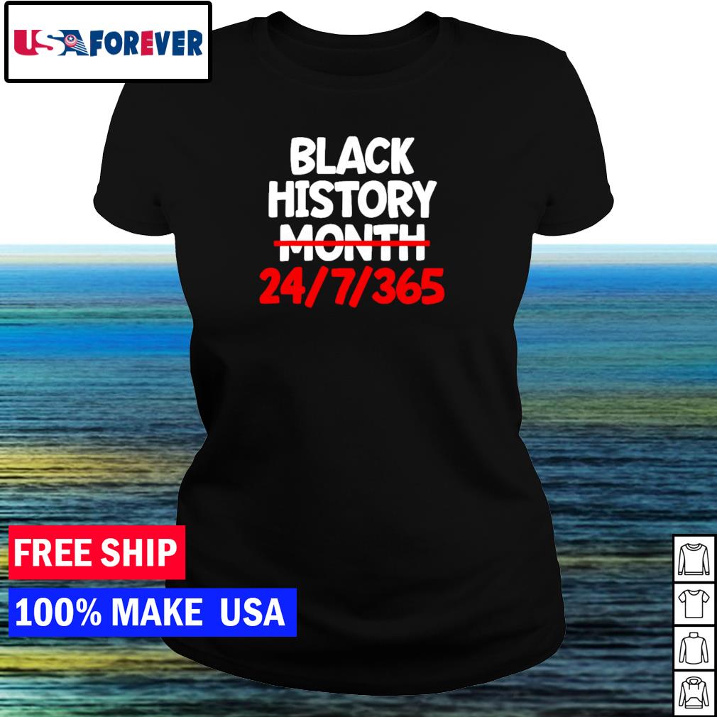 Black History Month 24 7 365 Shirt Nemo Clothing Llc