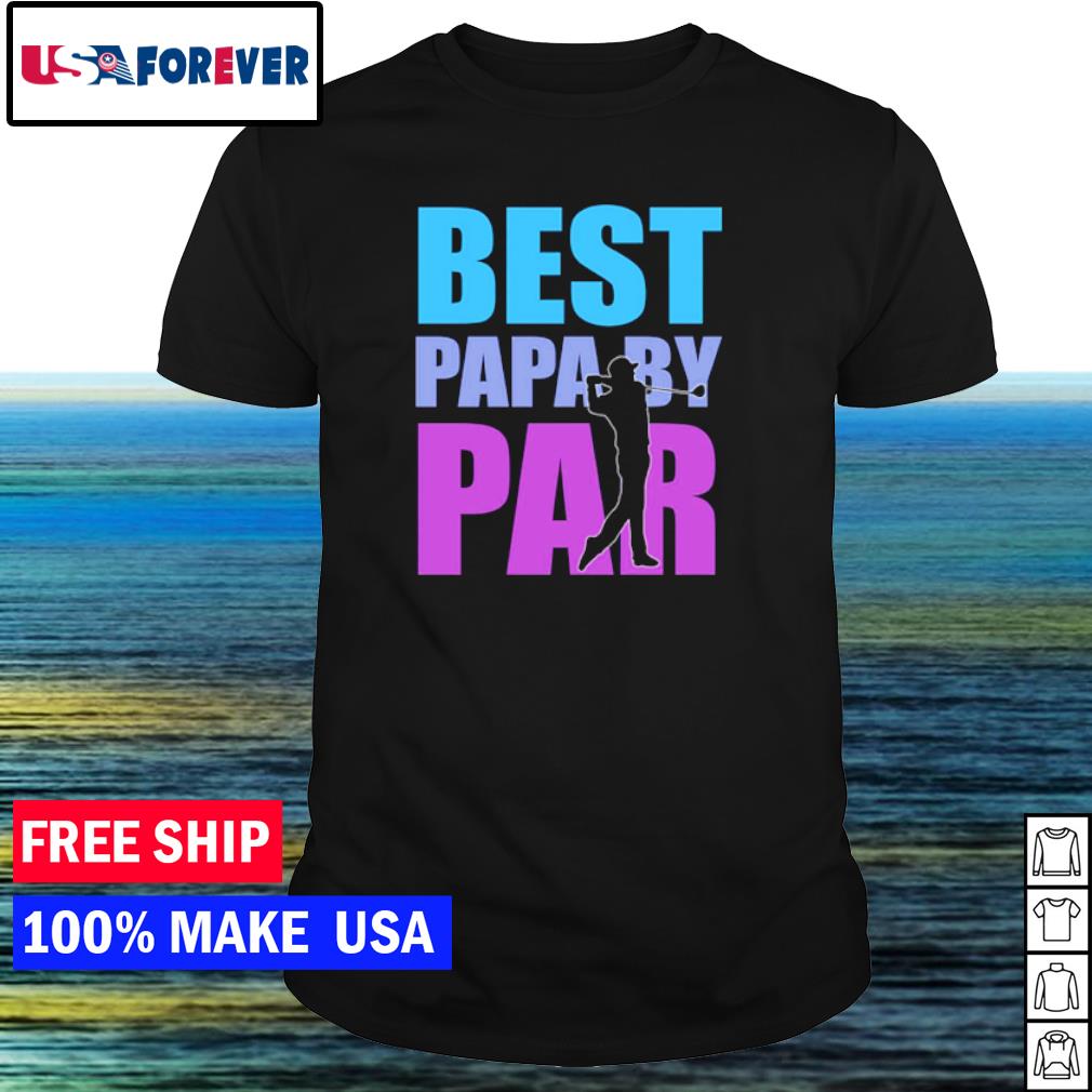 best papa by par shirt