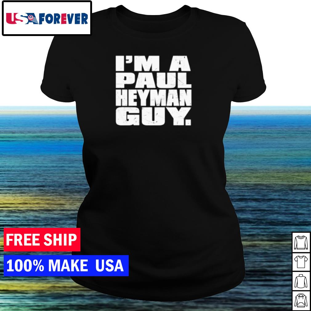 Paul Heyman I M A Paul Heyman Guy Shirt Nemo Clothing Llc
