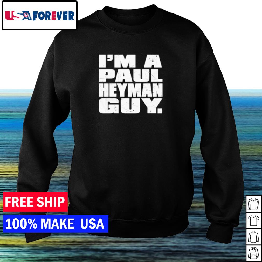 Paul Heyman I M A Paul Heyman Guy Shirt Nemo Clothing Llc