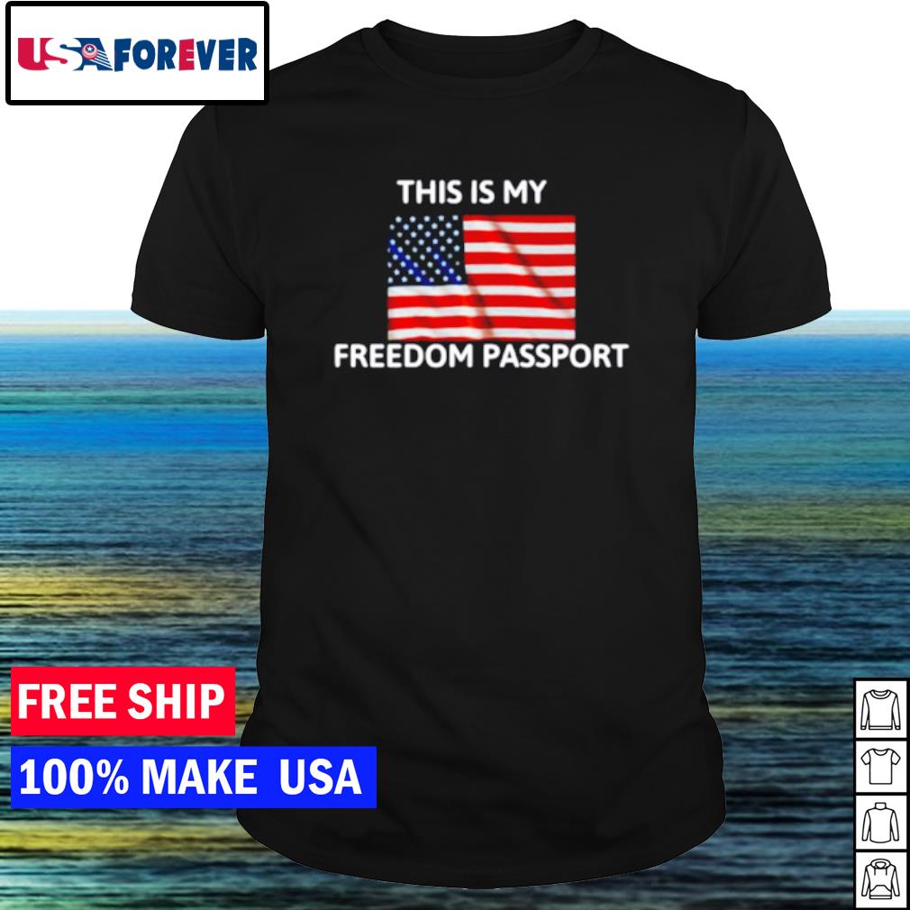 freedom passport shirt