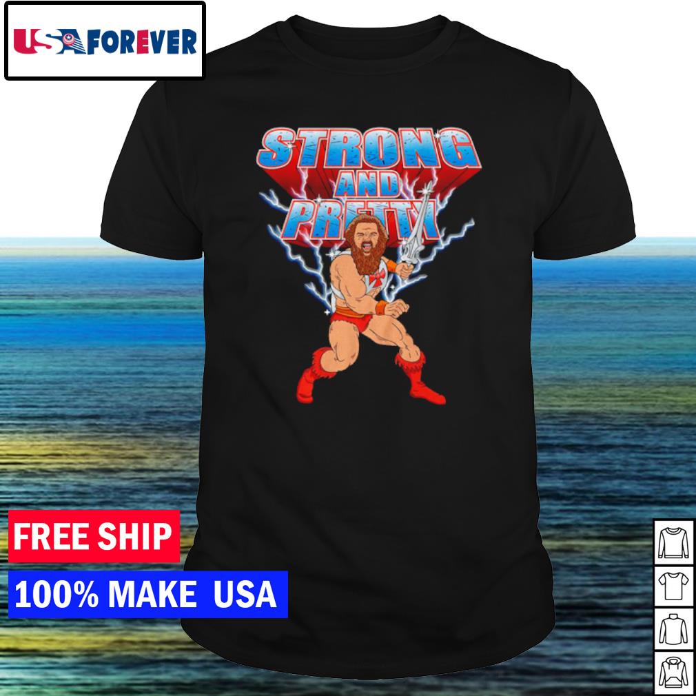 Best strong-Man Strong and pretty shirt