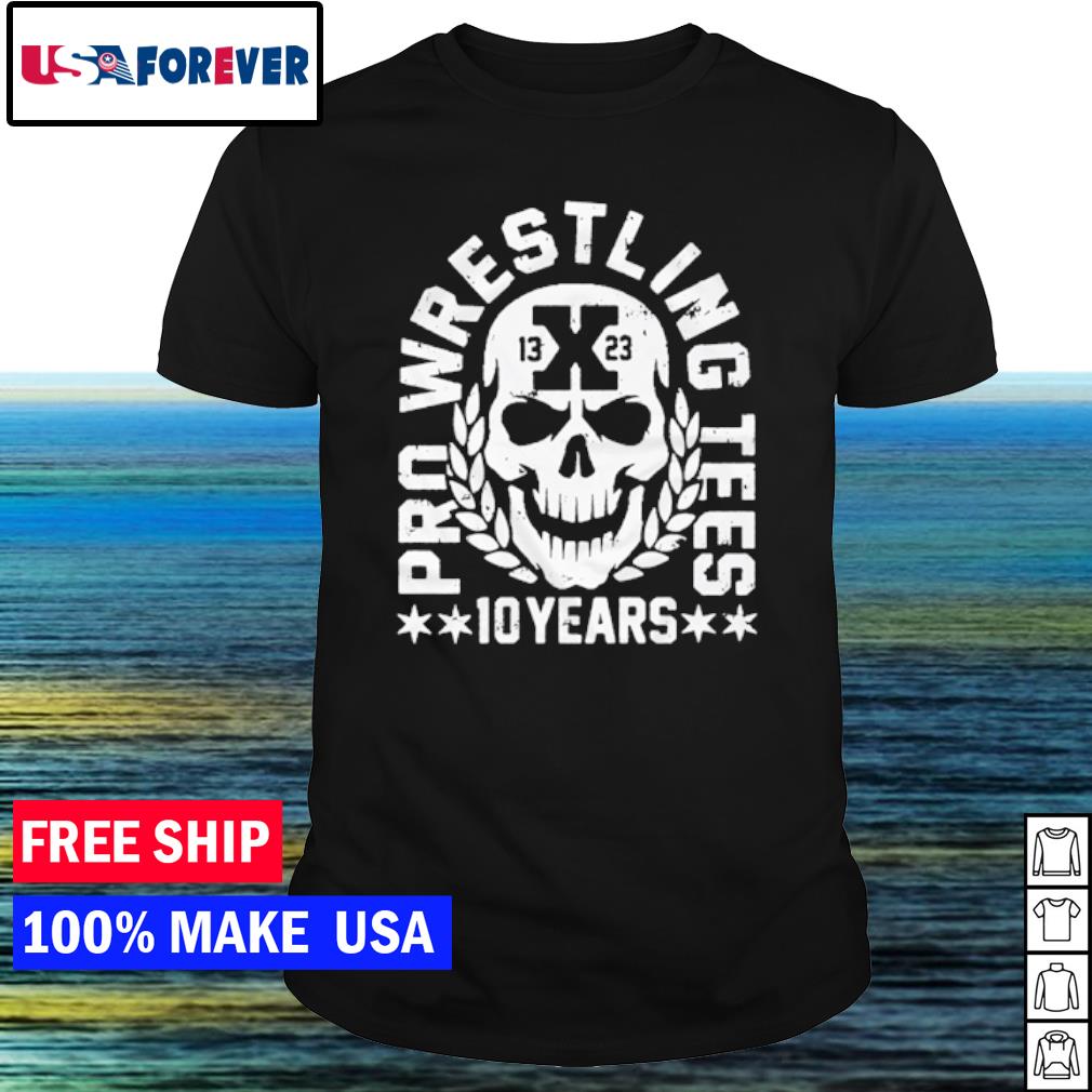 Funny skeleton Pro Wrestling Tees 10 years 2013 2023 shirt