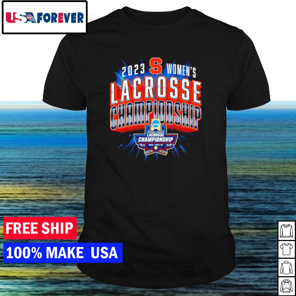 Funny syracuse Women's Lacrosse 2023 Final Four shirt