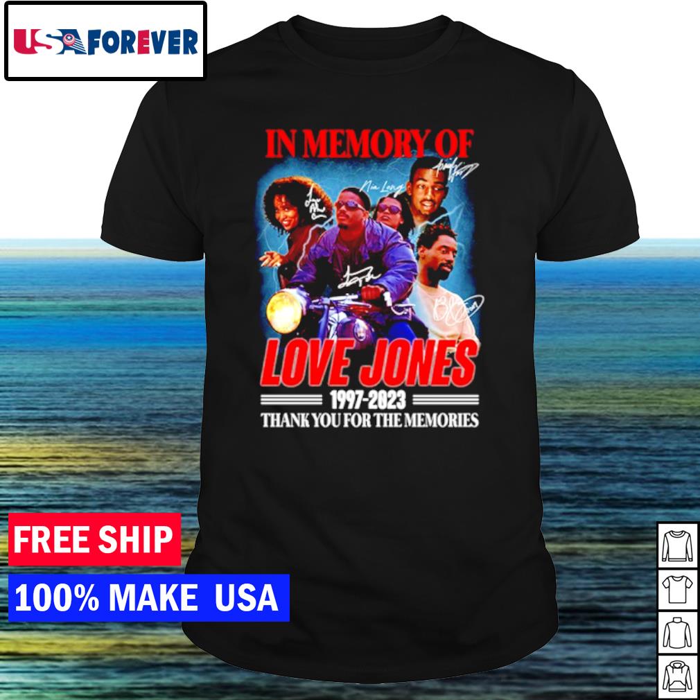 Nice in Memory of Love Jones 1997 – 2023 thank you for the memories shirt