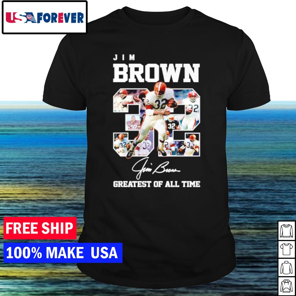 Official jim Brown 32 signature greatest of all time shirt