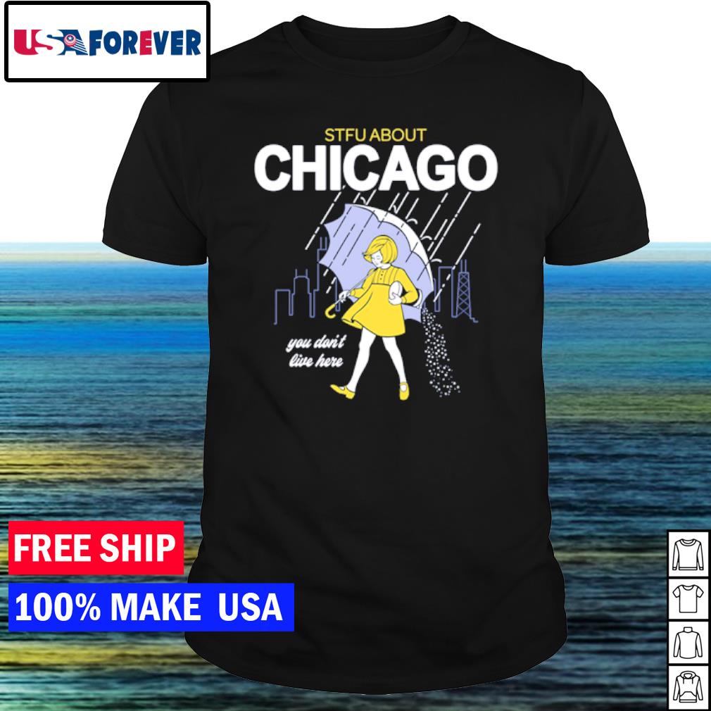 Top sTFU Chicago you don't live here shirt