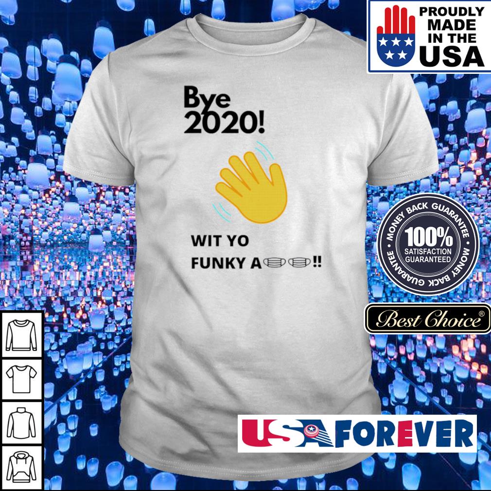 good bye 2020 shirt